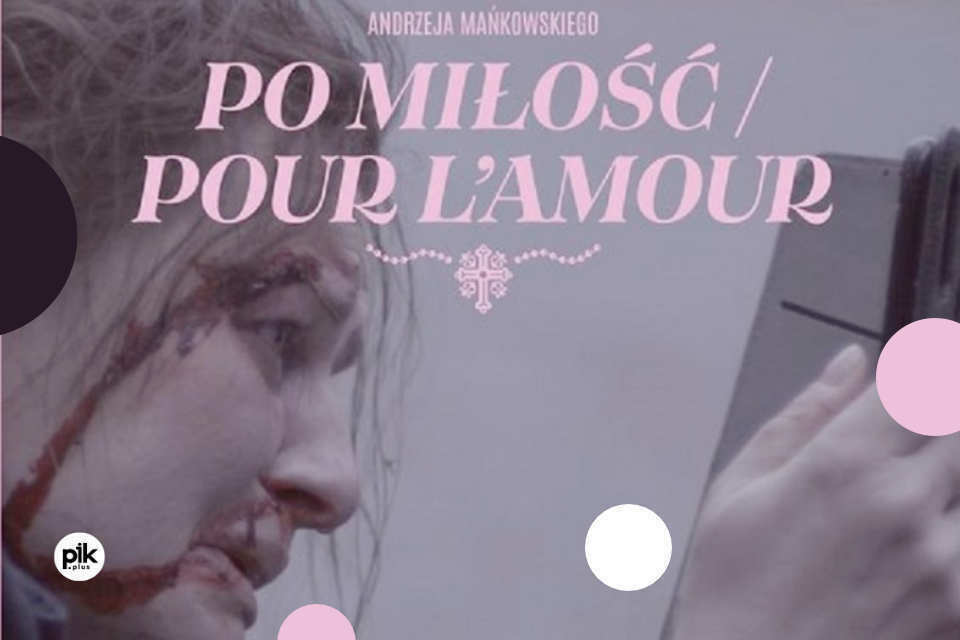 Po miłość / Pour l'amour | film