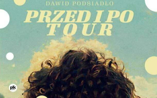 Dawid Podsiadło - Przed i Po Tour | koncert