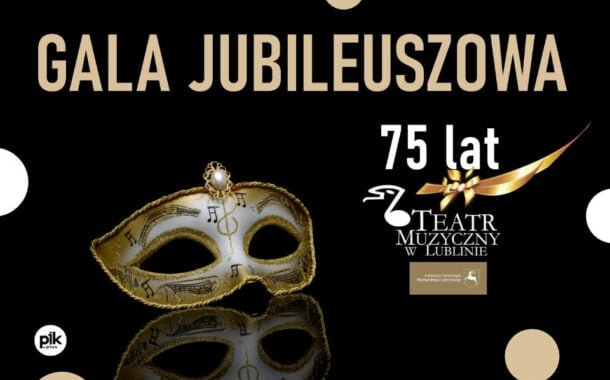 75-lecie Teatru Muzycznego w Lublinie | Galowy Koncert Jubileuszowy