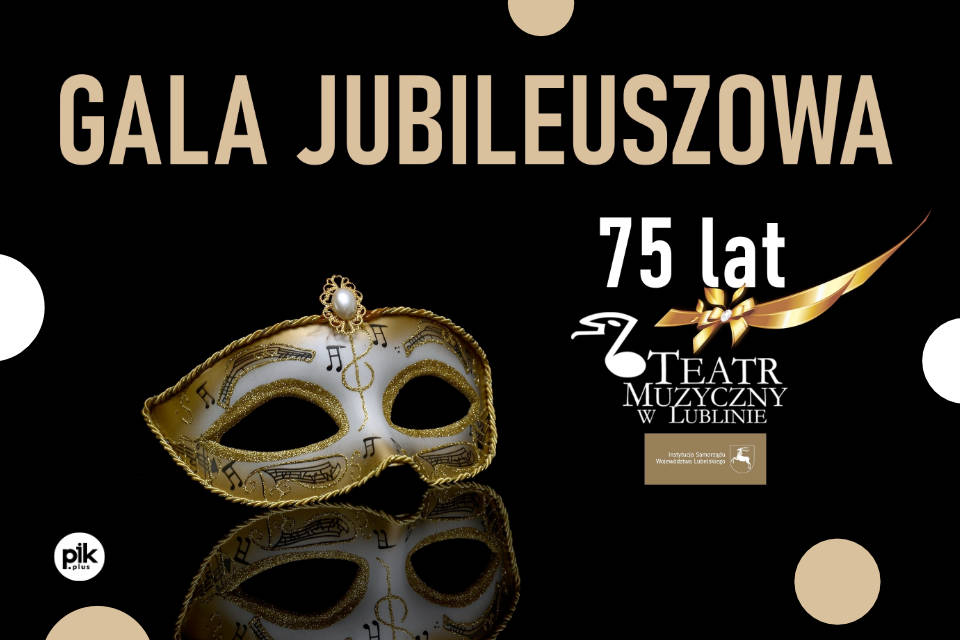75-lecie Teatru Muzycznego w Lublinie | Galowy Koncert Jubileuszowy