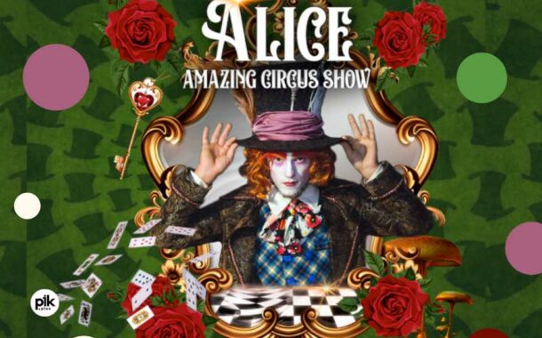 Alice amazing circus show | widowisko