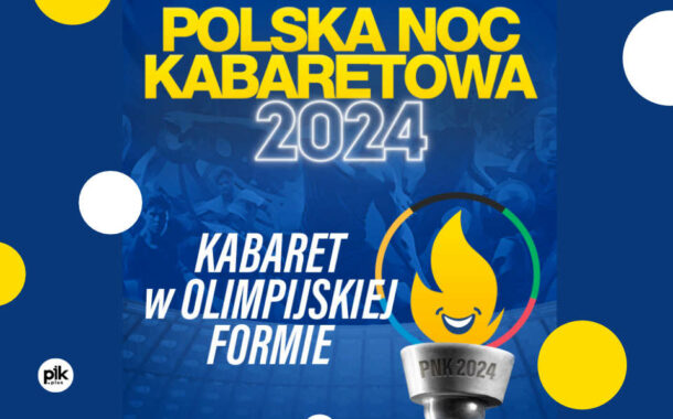 Polska Noc Kabaretowa 2024 w Lublinie