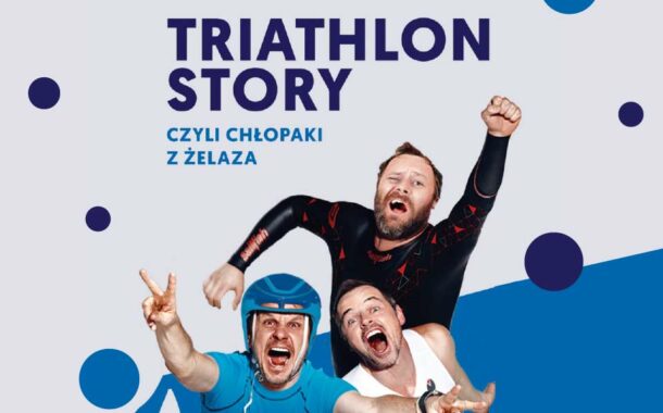Triathlon Story – Chłopaki z Żelaza | spektakl