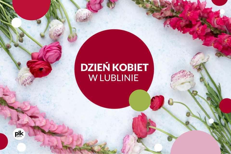 Dzień Kobiet w Lublinie - Lista wydarzeń