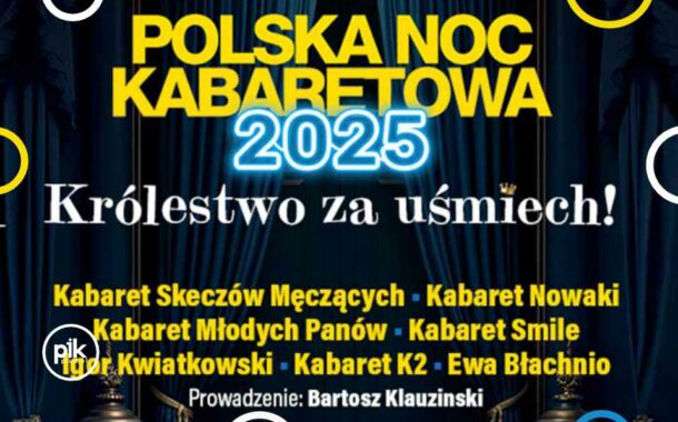 Polska Noc Kabaretowa 2025 w Lublinie