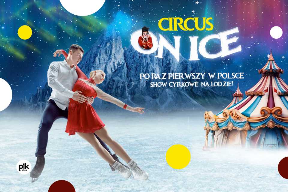 Circus ON ICE w Lublinie