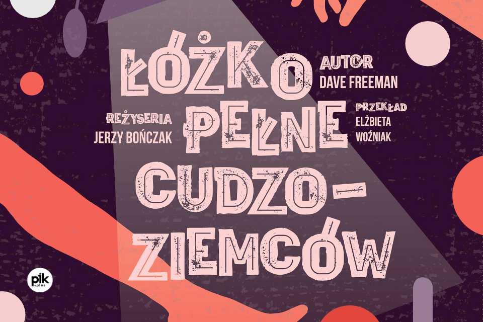 Łóżko pełne cudzoziemców | spektakl