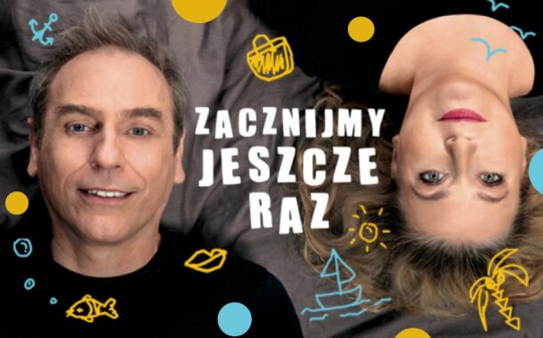 Zacznijmy jeszcze raz | spektakl