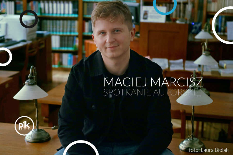 Maciej Marcisz | spotkanie autorskie