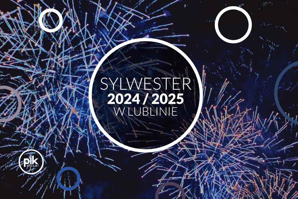 Sylwester w Lublinie - 2024/2025 - Lista wydarzeń