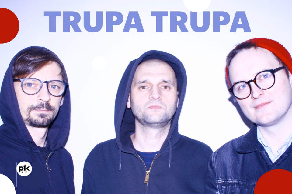 Trupa Trupa | koncert