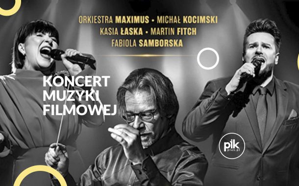 Koncert Muzyki Filmowej w Lublinie - Bilety