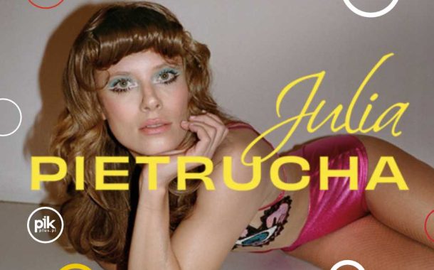 Julia Pietrucha | koncert w Lublinie - Bilety