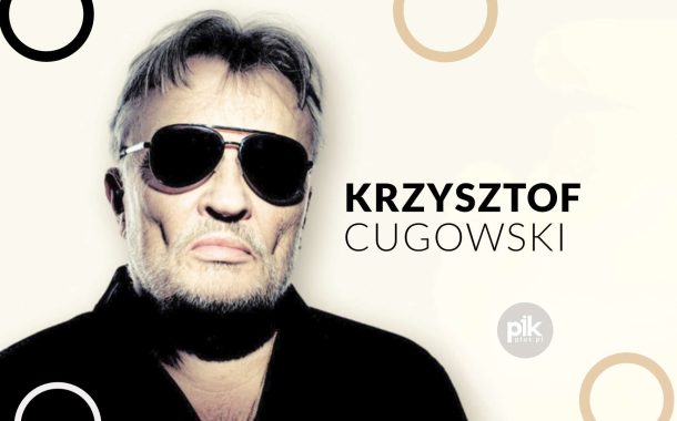 Krzysztof Cugowski | koncert w Lublinie - Bilety