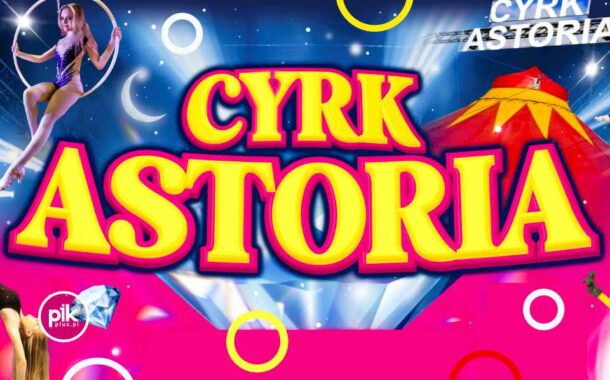 Cyrk Astoria w Lublinie