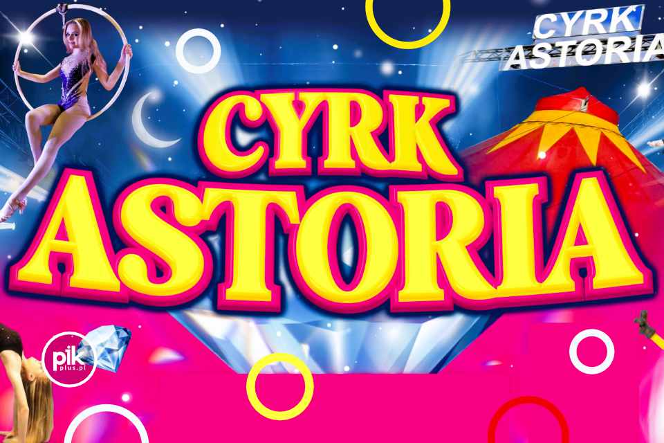 Cyrk Astoria w Lublinie