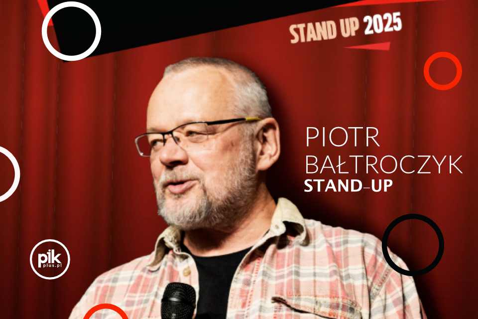 Piotr Bałtroczyk | Stand-up: Starość nie jest dla mięczaków