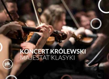 Majestat Klasyki | koncert Królewski w Lublinie