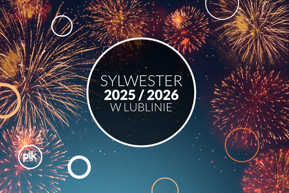 Sylwester w Lublinie - 2025/2026 - Lista wydarzeń Sylwester w Lublinie - 2025/2026 - Lista wydarzeń