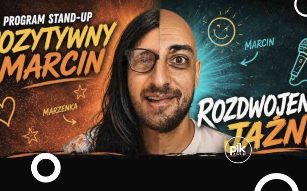 Pozytywny Marcin | stand-up w Lublinie - Bilety