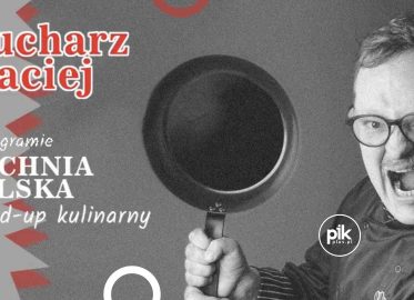 Kucharz Maciej | stand-up w Lublinie - Bilety