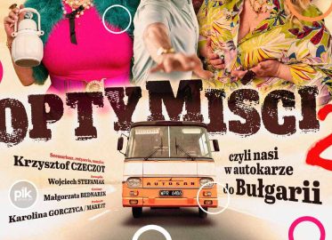 Optymiści 2 – czyli nasi w autokarze do Bułgarii | spektakl
