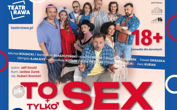 To Tylko Sex | spektakl w Lublinie - Bilety