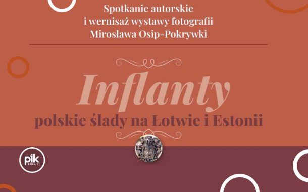 Inflanty – polskie ślady na Łotwie i Estonii | spotkanie autorskie