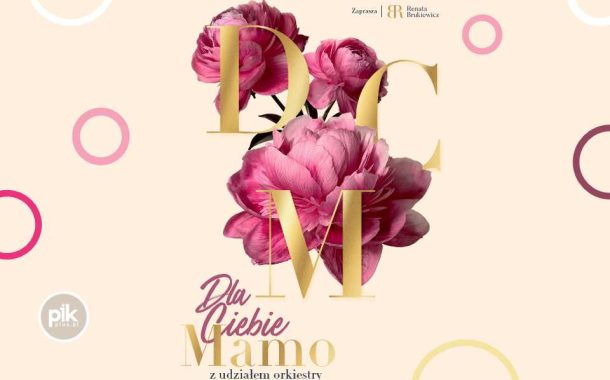 Renata Brukiewicz & Artyści - Dla Ciebie Mamo | koncert w Lublinie - Bilety
