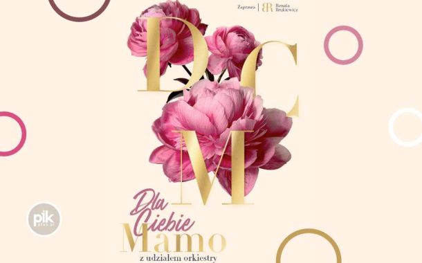 Dla Ciebie Mamo | koncert w Lublinie - Bilety