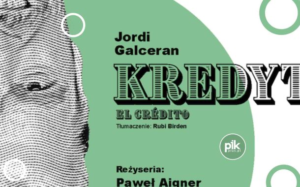 Kredyt | spektakl w Lublinie - Bilety