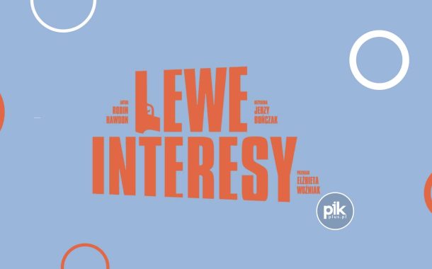 Lewe Interesy | spektakl w Lublinie – Bilety