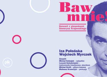 Baw mnie! | koncert z piosenkami Seweryna Krajewskiego w Lublinie - Bilety