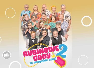 Rubinowe Gody 2: Za wszystkie noce! | spektakl w Lublinie - Bilety