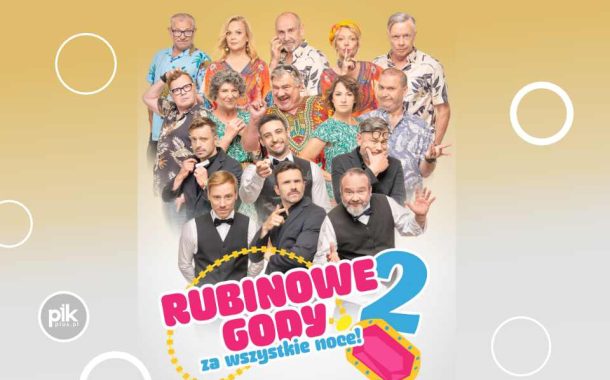 Rubinowe Gody 2: Za wszystkie noce! | spektakl w Lublinie - Bilety