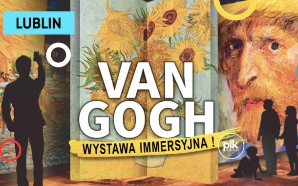 Van Gogh – The Immersive Exhibition – Lublin | wystawa