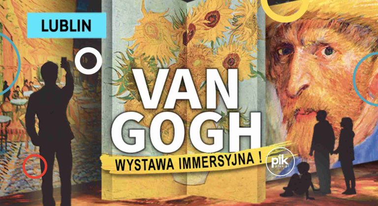 Van Gogh – The Immersive Exhibition – Lublin | wystawa