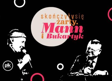 Skończyły się żarty. Mann i Bukartyk | koncert w Lublinie - Bilety