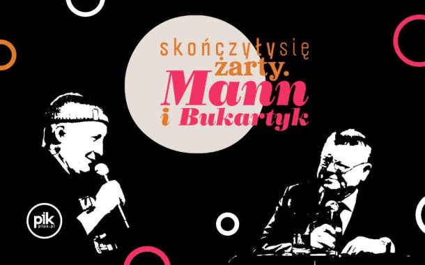 Skończyły się żarty. Mann i Bukartyk | koncert w Lublinie - Bilety