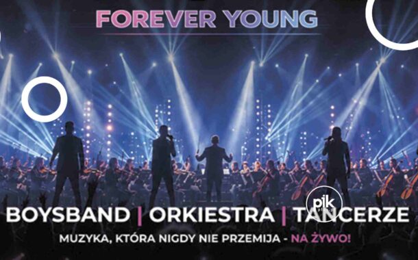 Forever Young | koncert w Lublinie - Bilety